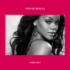 pon de replay - Rihanna (MMR Edit)