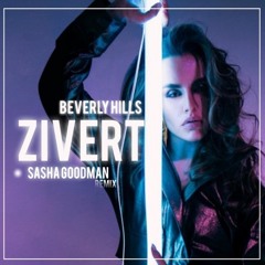 Zivert - Beverly Hills (Sasha Goodman Remix) Radio Edit