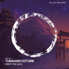 Tunahan Ozturk - Drop The Bass  | Free Download |