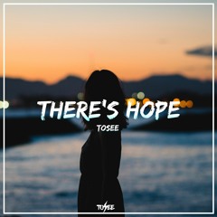 TOSEE - There’s Hope