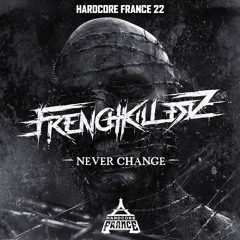 Frenchkillerz - NEVER CHANGES [HF22]