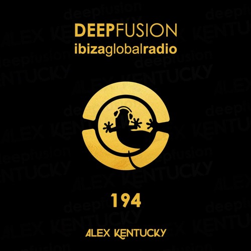194.DEEPFUSION @ IBIZAGLOBALRADIO (Alex Kentucky) 27/08/19