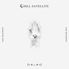 Sad Machine (Chill Satellite Remix)