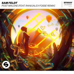 Sam Feldt - Post Malone (feat. RANI) [Alex Fosse Remix] [OUT NOW]
