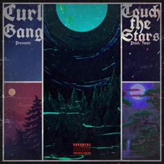 CURL GANG - TOUCH THE STARS (PROD. JWAR)