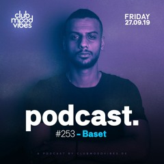 Club Mood Vibes Podcast #253: Baset