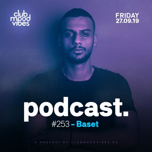 Club Mood Vibes Podcast #253: Baset