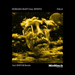 Dorian Craft - feat. Winyo - Pala (Kintar Remix)*Preview [MoBlack Records]