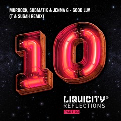 Murdock, Submatik, Jenna G - Good Luv (T & Sugah Remix)