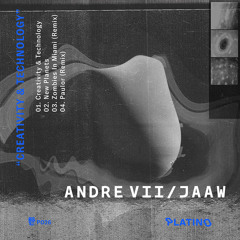 PRÉMIÈRE: Andre VII & Jaaw - Creativity & Technology(Paulor Remix)[Platino Records]