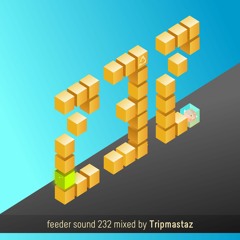 feeder sound 232 mixed by Tripmastaz (recorded at Sunwaves 26)