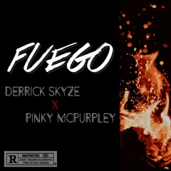 Fuego ft Pinky McPurpley (Prod. by Penacho)