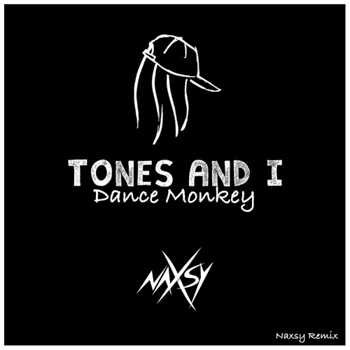 Stream Tones And I - Dance Monkey (Naxsy 80's Remix) by Naxsy | Listen  online for free on SoundCloud