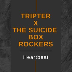 Tripter X The Suicide Box Rockers - Heartbeat