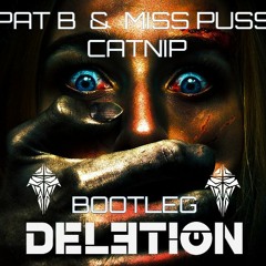 PAT B & MISS PUSS - CATNIP (DELETION BOOTLEG)