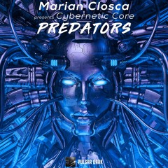 Marian Closca pres. Cybernetic Core - Predators