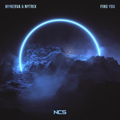 Mynerva & Nytrix - Find You [NCS Release]