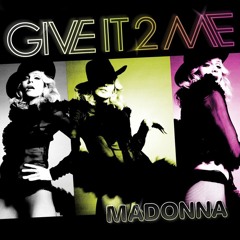 Madonna - Give It 2 Me (RNDR Remix)