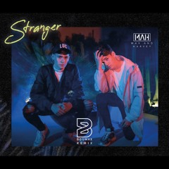 Max And Harvey - Stranger (Bʊmax Remix)