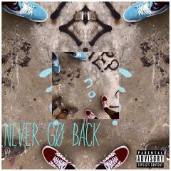 never gø back