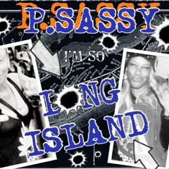 P.SASSY - IM SO LONG ISLAND --- CASANOVA - SO BROOKLYN SASSYMIXX