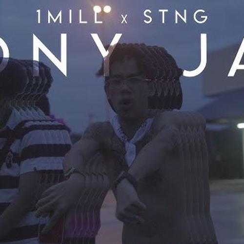 1MILL - TONY JAA Ft. STNG