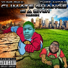 Yung Ghul x Chief Akosa-Climate Change is a Bitch Remix (Prod.heavenly)