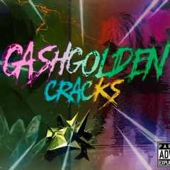 GASHGOLDEN - CRACKS