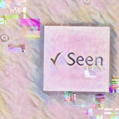 *Seen - NTD x Nho