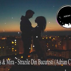 Florian Rus & Mira - Strazile Din Bucuresti(Adrian C. Remix XTD)