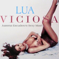 Lua Viciosa (Juanma Escudero Sexy Mash) Free Download