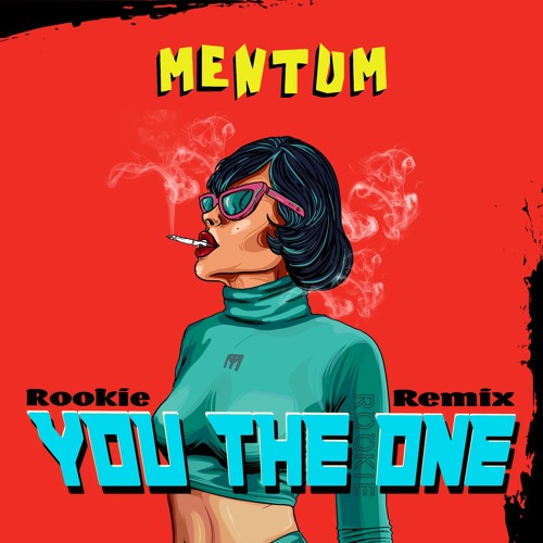 Mentum - You The One (Rookie Remix)