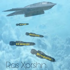 The Bombs Keep Dropping