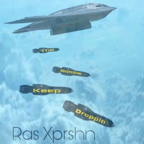 The Bombs Keep Dropping