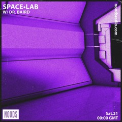 Noods: space•lab with Dr. Baird