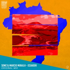 SOWZ & Marcio Mirailh - Ecuador (Original Mix)