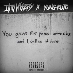You Gave Me Panic Attacks and I Called It Love (ft. Yung KuJo) prod. Charlie Shuffler