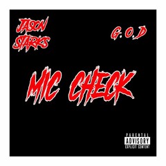 JASON STARKS MIC CHECK FT. G.O.D