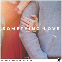 Shookless - Something Love [Starfly Records Release]