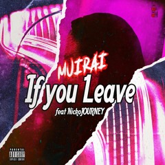 If You Leave (Feat. NickoJOURNEY)