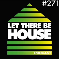 Let There Be House podcast with Glen Horsborough #271