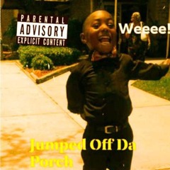Jumped Off Da Porch (Feat. MOJICA) (Prod. Josh Petruccio)
