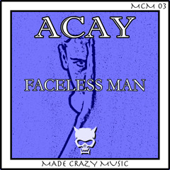 MCM04 : ACAY - Faceless Man (Original Mix)