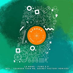 PREMIERE : La Mano - Fumo (Younger Than Me Remix)
