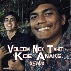 Koe Anake - Kaley Birthday ( VolcomNoxTahiti Remix ) 2020