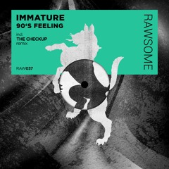 Immature - 90's Feeling [RAW037]
