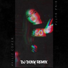 BINA BUTTA - AKILIZ X JOHNNY GOOD - FREAK4U (DJ DOXY REMIX)