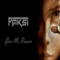 PAKSI x Alita - Give Me Reason [New Divide] (Original Mix)