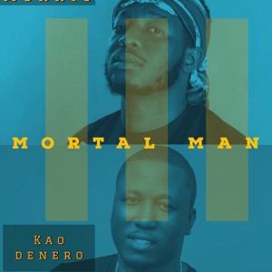 Mortal man - ft (Kao denero)