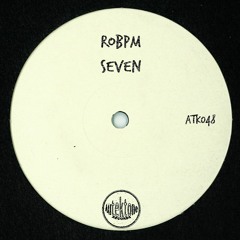 ATK048 - ROBPM  "Seven" (Preview)(Autektone Records)(Out Now)